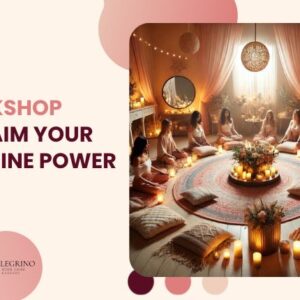 Reclaim Your Feminine Power Workshop