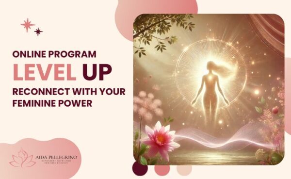 Level Up – Reconnect with your Feminine Power